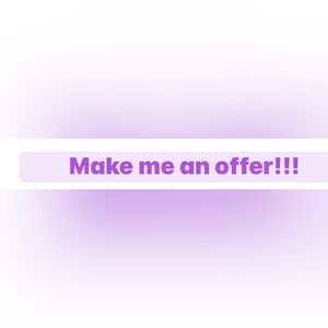 Make an offer on anything I have for sale! I’m willing to negotiate.